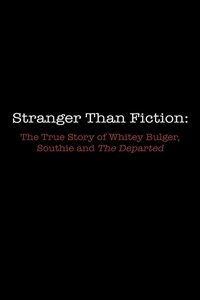 Stranger Than Fiction: The True Story of Whitey Bulger, Southie and 'The Departed'