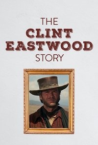 Die Clint Eastwood Story